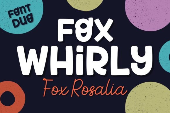 Fox Whirly Fox Rosalia Font: A Playful Duo for Branding